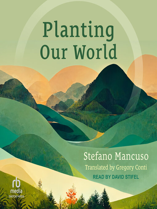 Title details for Planting Our World by Stefano Mancuso - Available